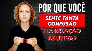 Relacionamento Abusivo e Dissonância Cognitiva: entenda a sua confusão mental