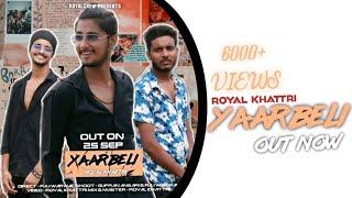 YAAR BELI - ROYAL KHATTRI ( OFFICIAL VIDEO ) ROYAL CREW