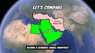 What if Arabic Middle East and Rest of Middle East Countries Was a Separate independent Countries