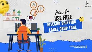 How to Use Free  Meesho Shipping Label Crop Tool