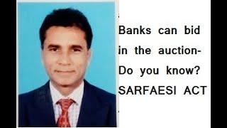 sarafesi act,bank,participate,auction,bid,auction process,asrfaesi act example,sarfaesi pdf,news