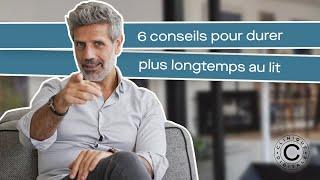 6 conseils pour durer plus longtemps au lit