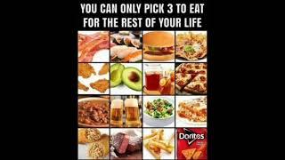 You Can Only Pick 3 To Eat For The Rest Of Your Life!