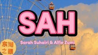 Sarah Suhairi & Alfie Zumi - SAH ( lirik)