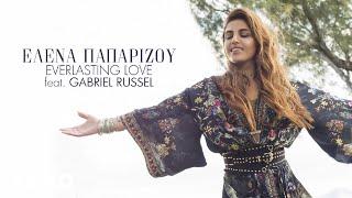 Helena Paparizou - Everlasting Love ft. Gabriel Russel