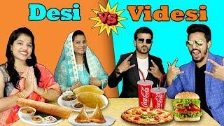 Desi Vs Videsi Eating Challenge | देसी vs विदेसी ईटिंग चैलेंज | Hungry Birds Food Eating Competition