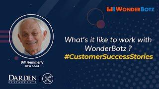 What's it like to work with WonderBotz - Bill Hemmerly, RPA Lead, Darden Restaurants
