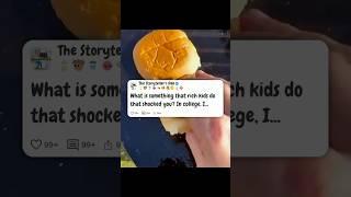 What is something that rich kids do that shocked you #reddit