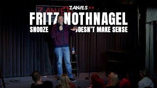 Fritz Nothnagel - Snooze Doesn't Make Sense | Zanies Chicago