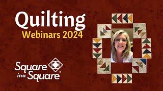 Square in a Square quilting webinar - Let's Kick Off the Quilt Season!