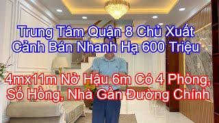 Trung Tâm Quận 8 Chủ Định Cư Hạ 600 Triệu Bán Nhanh| Nhà 4mx11m Nở Hậu 6m| 4 Phòng Sổ Hồng| 5 Tỷ 65