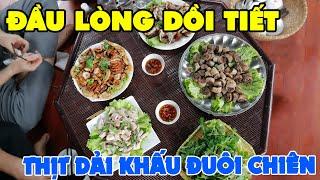 ĐẦU LÒNG NGON HƠN SE ĐIẾU   Lòng Dồi Tiết • Thịt Dải Khấu Đuôi Chiên