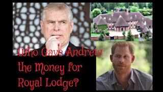 (254) Prince Andrew: Where did he Get the Money for Royal Lodge? SHOCKING Answer!