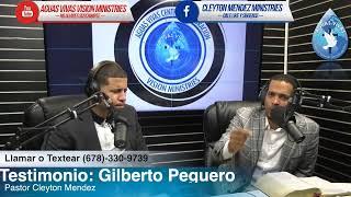 Testimonio Gilberto Peguero (Pastor Cleyton Mendez)