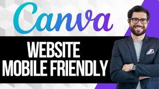 How to Create a Mobile Friendly Canva Website