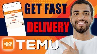 How to Get Fast Delivery on Temu (2024)