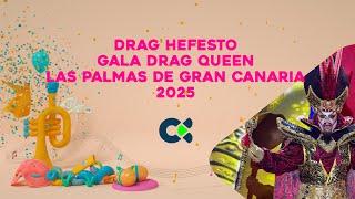 DRAG HEFESTO | Gala Drag Queen | Las Palmas de Gran Canaria 2025