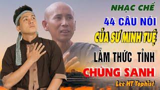 LK NHẠC CHẾ CA NGỢI SƯ THÍCH MINH TUỆ 44 CÂU NÓI LÀM THỨC TỈNH CHÚNG SANH... LEE HT