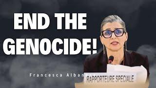 "End the Genocide! It is not a war!" Francesca Albanese