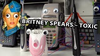 Britney Spears - Toxic (on Devices feat. Epilator)