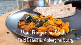 Vaal Ringan nu Shak Recipe | Vaal Curry Recipe | Field Beans & Aubergine Curry | Vegan Bean Curry