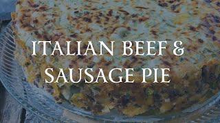 Italian Beef and Sausage Pie