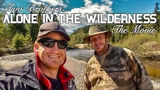 Two Brothers Alone in the Wilderness - The Full Documentary