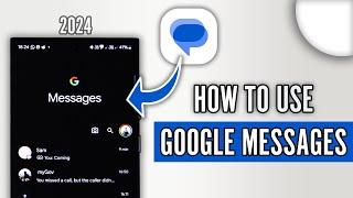 How to Use Google Messages - Your Complete Guide to Using Google Messages