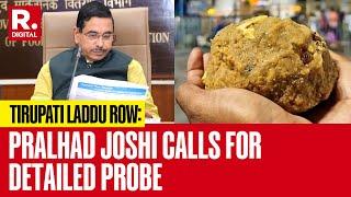 Tirupati Laddu Row: Pralhad Joshi Calls For Detailed Probe