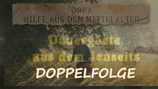 Doppelfolge "Dauergäste aus dem Jenseits" & "Dora"- Hilfe aus dem Mittelalter