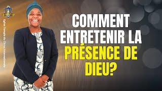 Comment entretenir la présence de Dieu dans notre vie ?