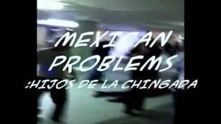 Mexican Problems: Hijos De La Chingada - A short film by Mike A. Rodriguez