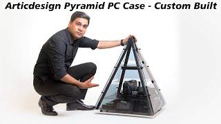 Custom made PC case in India - Pyramid shaped by Articdesign