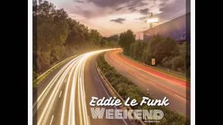 Eddie Le Funk - Weekend (Original Mix) uk top 40