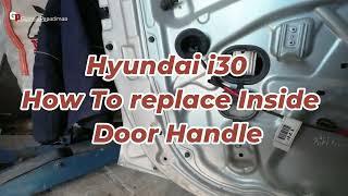 Hyundai i30  2007–2012  How To replace Inside  Door Handle