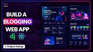 Project setup for Django and React Blog Tutorial: EP 1