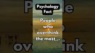 Do you know ? people who overthink the most #shortsviral #ytshorts #facts #overthinking #trending