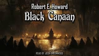 Black Canaan by Robert E. Howard. A Southern Gothic horror audiobook 