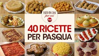 40 IDEE PER IL PRANZO DI PASQUA - 40 RICETTE FACILI E VELOCI dal Programma TV Fatto in Casa per Voi