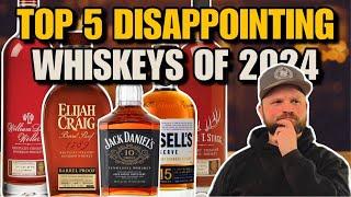 Top 5 Most DISAPPOINTING Bourbons of 2024