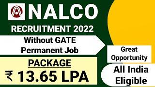 NALCO Recruitment 2022|Without GATE|CTC ₹ 13.65 Lakhs|NALCO New Vacancy 2022|NALCO Notification 2022