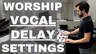 WORSHIP VOCAL DELAY SETTINGS | BEHRINGER WING | X32/M32