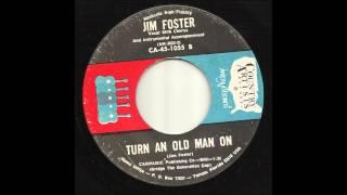 Jim Foster - Turn An Old Man On