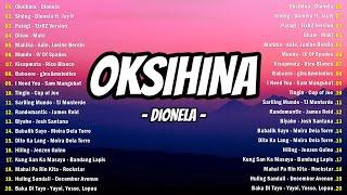 Oksihina - Dionela, Sining  Best OPM Tagalog Love Songs OPM Tagalog Top Songs 2024 Playlist