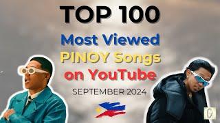 [TOP 100] Most Viewed PINOY Songs on YouTube - September 2024