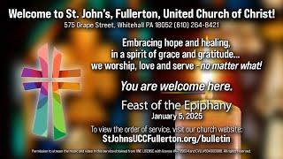 St. John's UCC Fullerton, January 05, 2025 - Feast of the Epiphany