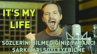 It's My Life: Sözlerini Bilmediğiniz Yabancı Şarkıları Söyleyebilme