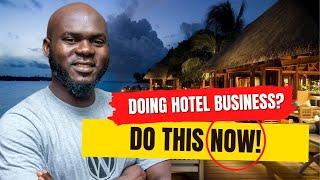 Running a Hotel Business in Nigeria? DO THIS NOW!