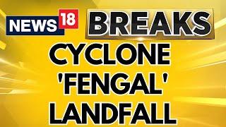 Cyclone 'Fengal' To Make A Landfall In Tamil Nadu | Cyclone 'Fengal' News Today | English News