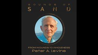 #82 From Wounds to Wholeness: Peter A. Levine